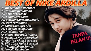 Nike Ardilla - Playlist Terbaik Sepanjang Masa || Lagu Nostalgia || Teman Santai \u0026 Kerja Tanpa Iklan