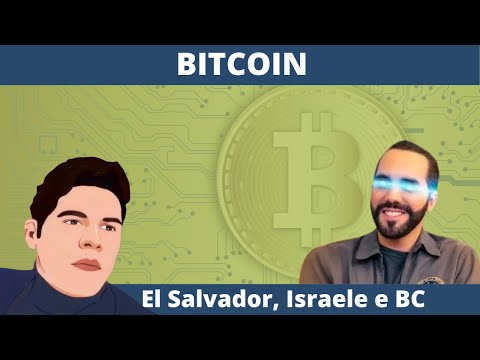 Bitcoin: El Salvador, Israele e Banche Centrali