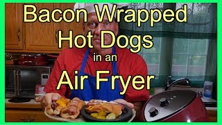 Delicious Gourmet BACON Wrapped HOT DOGS in an AIR FRYER - CHILI and CHEDDAR cheese Hot Dogs Too! !