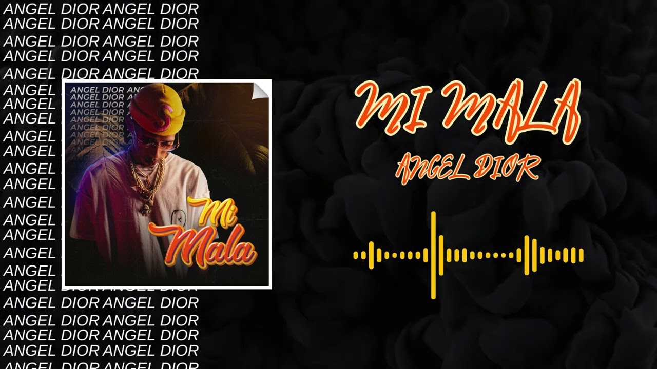 Angel Dior   Mi Mala  audio oficial 