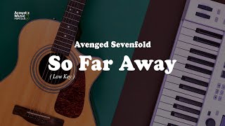 Avenged Sevenfold - So Far Away | Low Key (Acoustic Guitar Karaoke and Lyric)