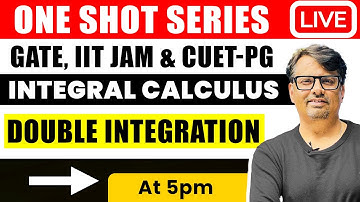 Integral Calculus | Double Integration | One Shot for GATE, IIT JAM & CUET | By GP Sir