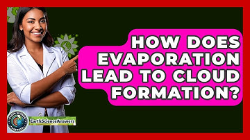 How Does Evaporation Lead To Cloud Formation? - Earth Science Answers