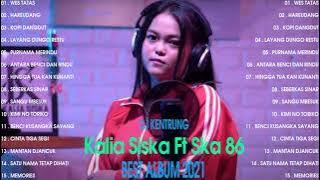 BEST KALIA SISKA JALAN DATAR ft SKA 86 DJ KENTRUNG FULL ALBUM 2021