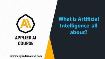 What is Artificial Intelligence  all about? Applied AI Course
