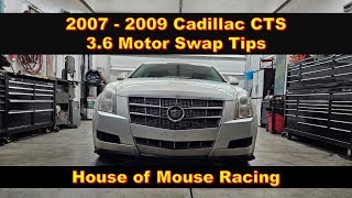 2007 - 2009 Cadillac CTS 3.6 Motor Swap Tips