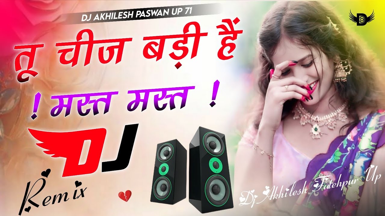 Tu Chez Badi hai Mast Old is Gold Hindi Dj Remix Song Dj Akhilesh PasWan