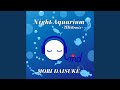 Night Aquarium -深海Remix-