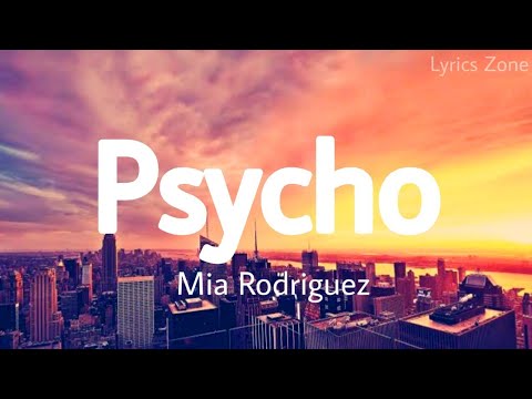 Mia Rodriguez   Psycho Lyrics