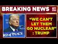 Trump Targets Iran Again | “Cannot Let Lunatics Get Nuclear Weapons” Sparks Debate | World News