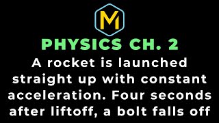 2.81 Mastering Physics Solution-A rocket is launched straight up with constant acceleration. Four