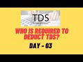Who is required to deduct TDS? #day03 #tds