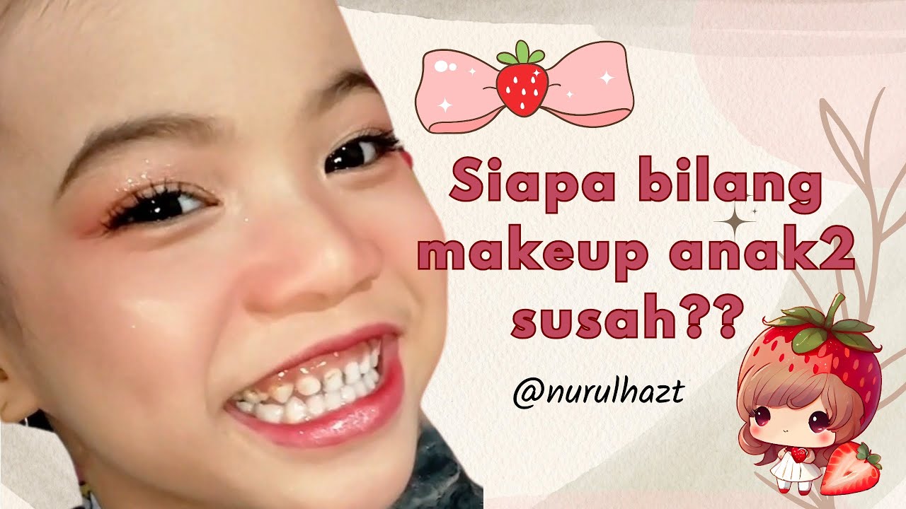 Makeup simple buat anak-anak🍓