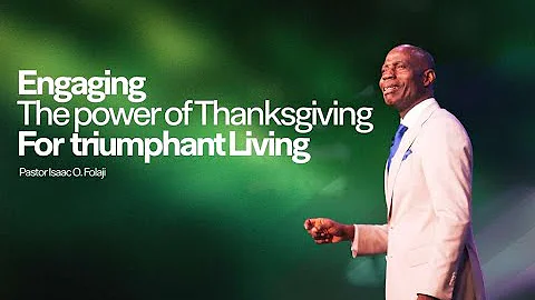 Engaging The Power of Thanksgiving for Triumphant Living