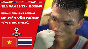 SEA Games 33 | Nguyễn Văn Đương tố võ sĩ Thái Lan chơi xấu, cố tình đánh chỏ làm rách mắt