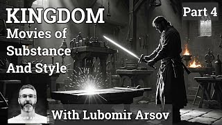 Movies of Substance and Style with KINGDOM director, Lubomir Arsov (Part 4) @in-shadow