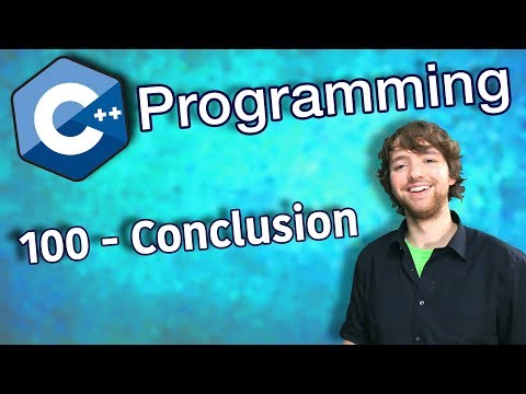 C++ Programming Tutorial 100 - Conclusion