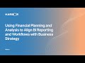 Using Financial Planning and Analysis to Align BI Reporting and Workflows with Business Strategy