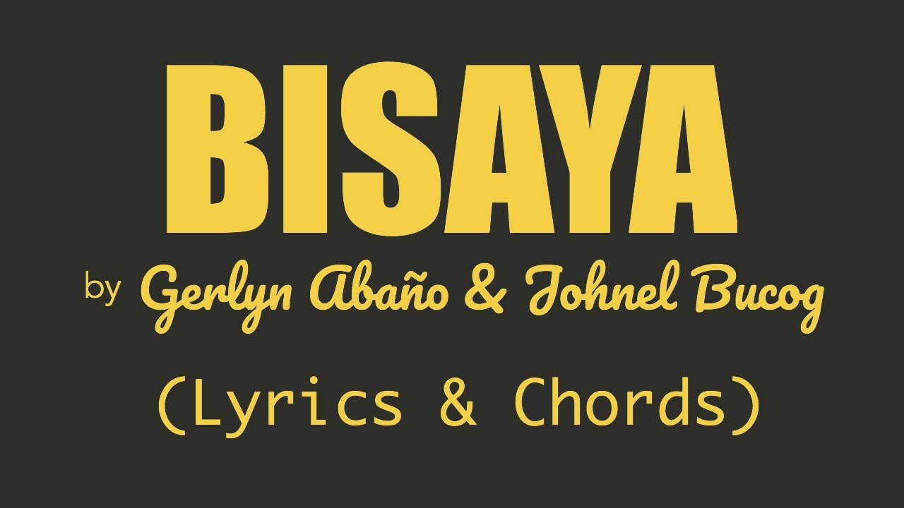 Gerlyn Abao  Johnel Bucog   BISAYA Lyrics  Chords