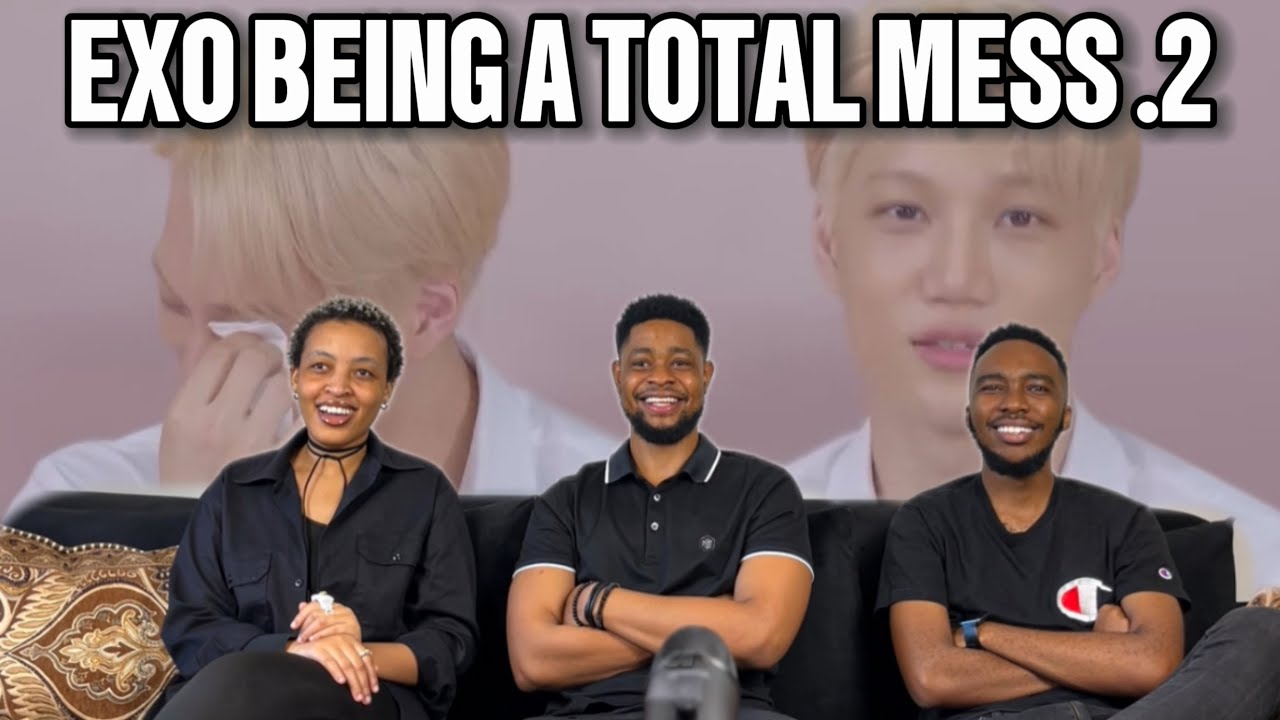 Our Reaction To EXO Being A Total Mess Part 2