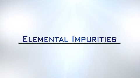 Elemental Impurities