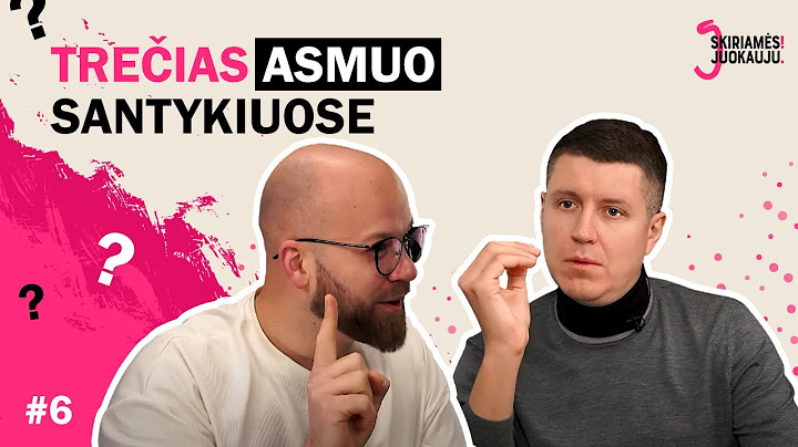 Skiriamės! Juokauju. #6 - Trečias asmuo santykiuose l Intymi informacija l Patarimų paieškos