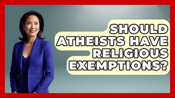 Should Atheists Have Religious Exemptions? - Learn About Atheism
