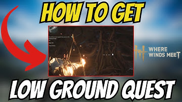 How To Get INSIDE Of LOW GROUND QUEST In Where Winds Meet! [QUIDE]