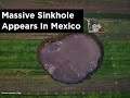 Massive Sinkhole Appears In Mexico, And It Keeps Growing