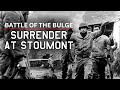 Battle of the bulge   surrender at stoumont