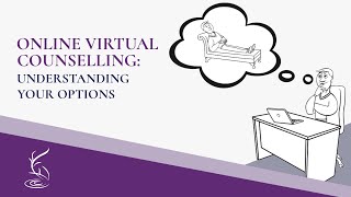 Online Virtual Counselling: Understanding your Options
