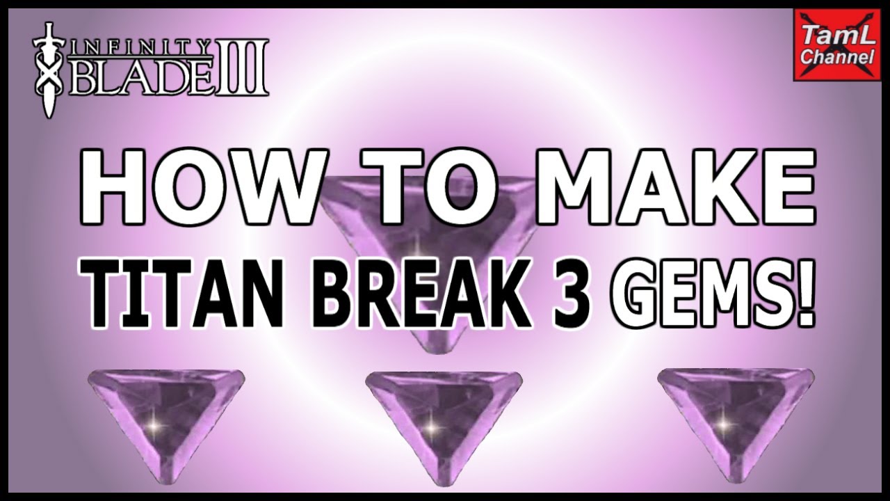 Infinity Blade 3: HOW TO MAKE TITAN BREAK 3 GEMS!
