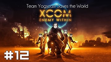 XCOM: Team Yogscast Saves the World #12 - Lasers Just In Time