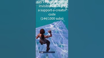 Day 17 making builds invisible until I get a support-a-creator code #fortnite