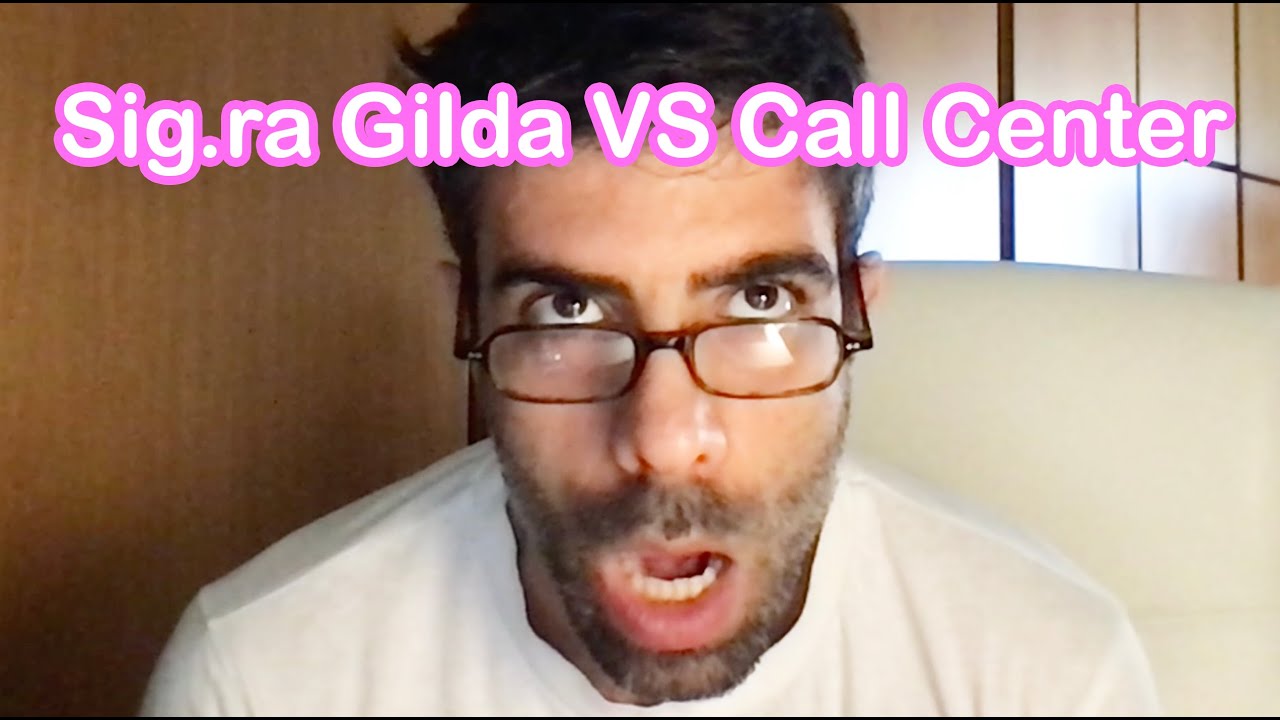 Sig.ra Gilda VS Call Center