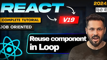 React js 19 tutorial in Hindi #25 Reuse Component in loop