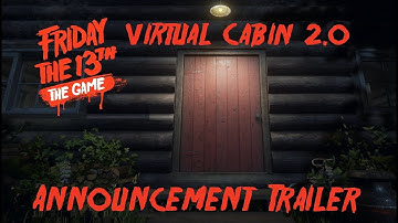 Friday The 13th: The Game - Virtual Cabin 2.0 - PS4 Announcement Trailer [HD]