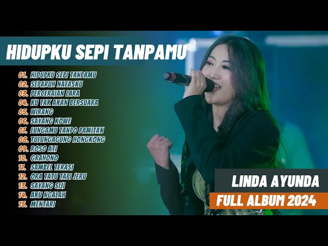 HIDUPKU SEPI TANPAMU - SEPARUH NAFASKU || LINDA AYUNDA || FULL ALBUM DANGDUT KOPLO class=