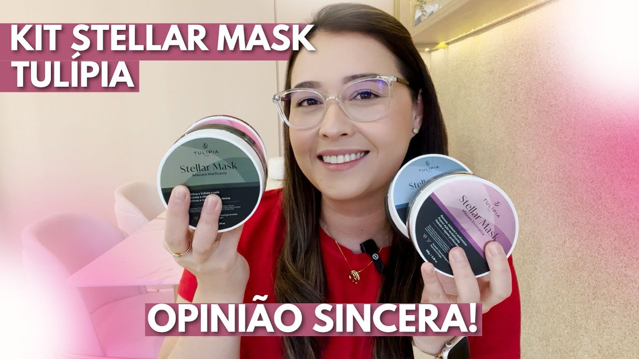 LANÇAMENTO KIT STELLAR MASK TULÍPIA - Resenha completa