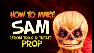 Making a SAM prop (from Trick R Treat)