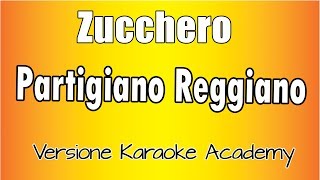 Zucchero - Partigiano Reggiano  (Versione Karaoke Academy Italia)