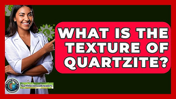What Is The Texture Of Quartzite? - Earth Science Answers