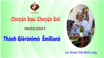 Chuyện Đạo Chuyện Đời - Thánh Giêrônimô  Êmilianô, 09/02/2021