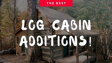 Log Cabin Additions... Handmade House TV #90