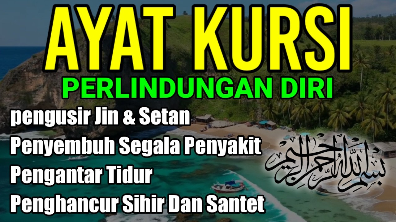 AYAT KURSI 💦 Pengusir jin & Setan, Penghancur Sihir & Santet, Penyembuhan penyakit, pengantar Tidur