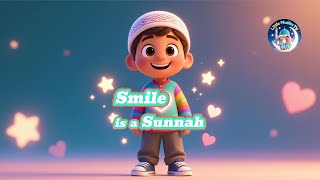 Smile is a Sunnah | Original Islamic Song | Kids Song | Educational Islamic Kids Song