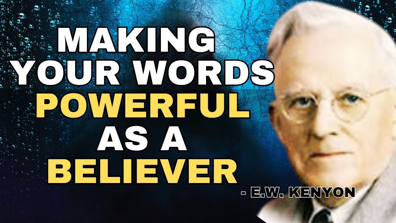 EW Kenyon: Exploring the Secrets and POWER of Your Words As A Believer