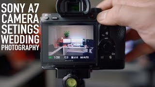 Sony A7RIII, A9, A7III  Camera Settings for Wedding Photography