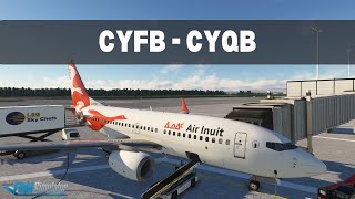 MSFS Live | CYFB - CYQB | Air Inuit Ops