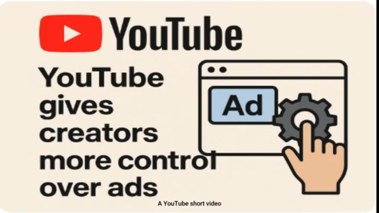 YouTube gives creators more control over ads - YouTube